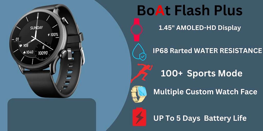 BoAt Flash Plus- Smartwatch: A sleek and stylish smartwatch designed by BaAt with advanced features.